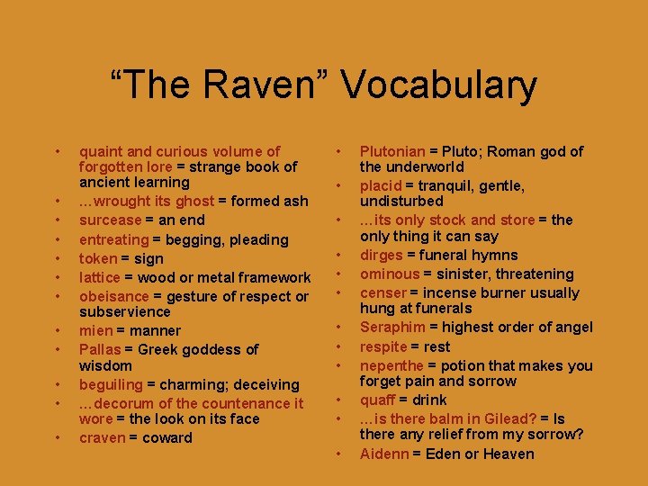 “The Raven” Vocabulary • • • quaint and curious volume of forgotten lore =