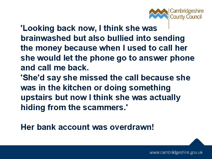 'Looking back now, I think she was brainwashed but also bullied into sending the