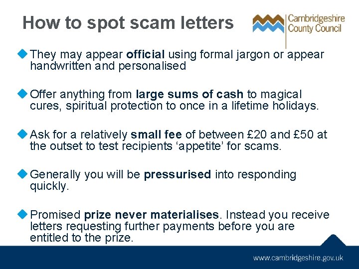 How to spot scam letters u They may appear official using formal jargon or
