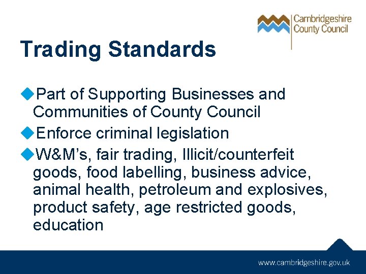 Trading Standards u. Part of Supporting Businesses and Communities of County Council u. Enforce