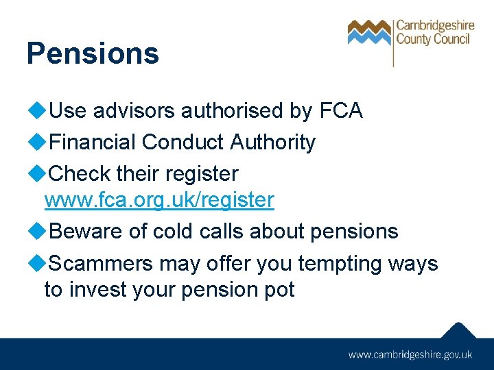 Pensions u. Use advisors authorised by FCA u. Financial Conduct Authority u. Check their