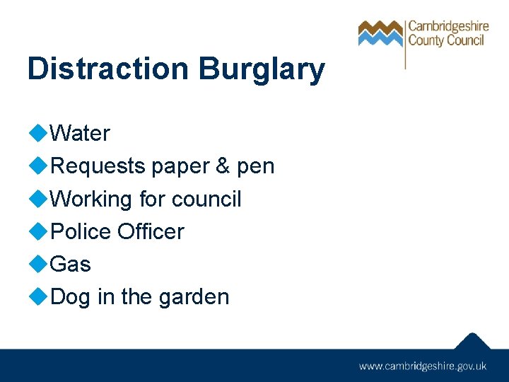Distraction Burglary u. Water u. Requests paper & pen u. Working for council u.