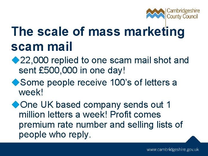 The scale of mass marketing scam mail u 22, 000 replied to one scam