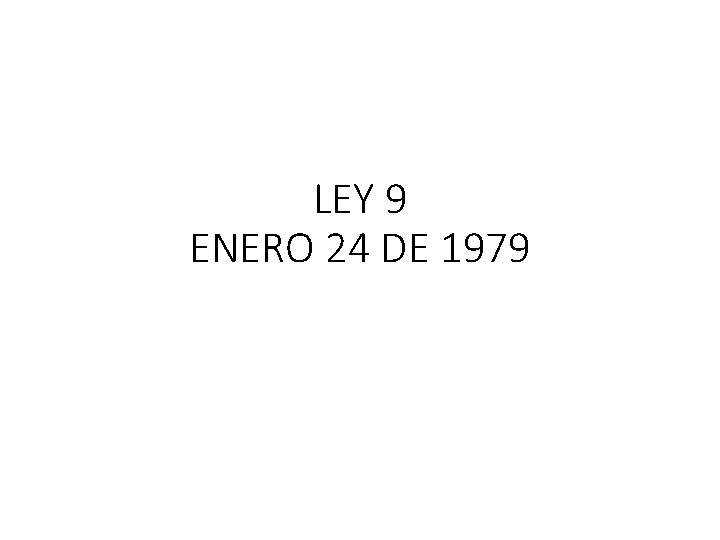 LEY 9 ENERO 24 DE 1979 