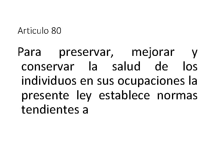 Articulo 80 Para preservar, mejorar y conservar la salud de los individuos en sus