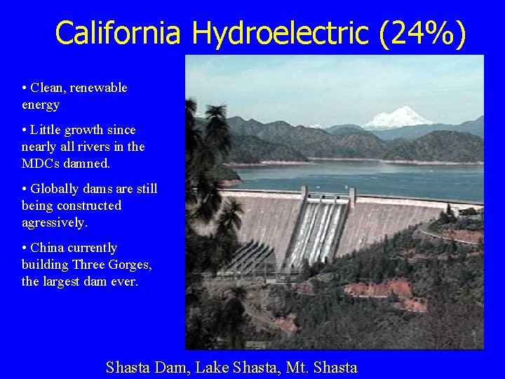 California Hydroelectric (24%) • Clean, renewable energy • Little growth since nearly all rivers