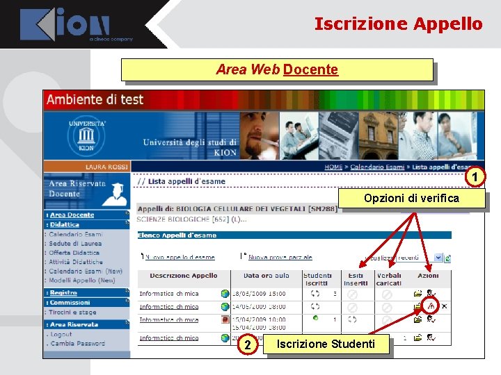 Iscrizione Appello Area Web Docente 1 Opzioni di verifica 2 Iscrizione Studenti 