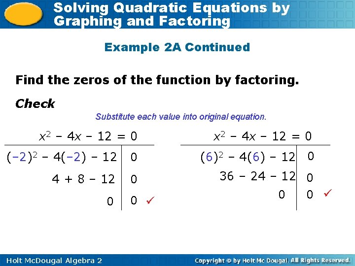 Solving Quadratic Equations by Graphing and Factoring Example 2 A Continued Find the zeros