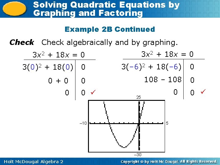 Solving Quadratic Equations by Graphing and Factoring Example 2 B Continued Check algebraically and