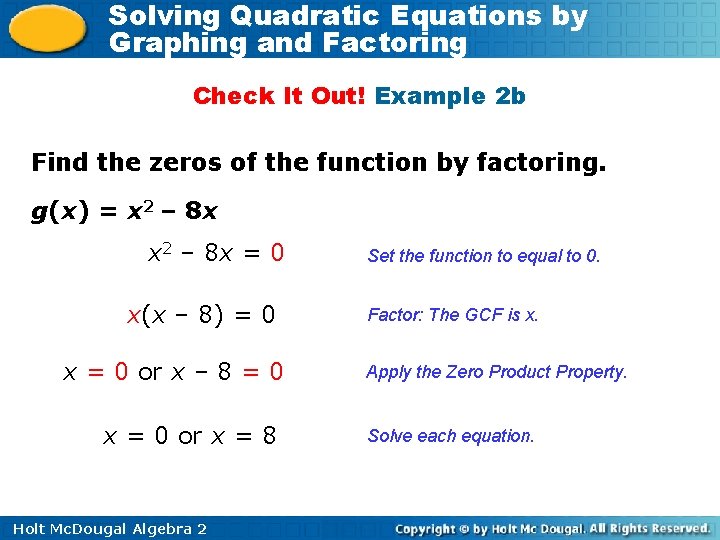 Solving Quadratic Equations by Graphing and Factoring Check It Out! Example 2 b Find