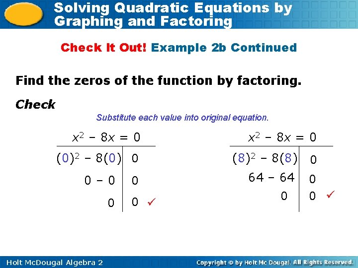 Solving Quadratic Equations by Graphing and Factoring Check It Out! Example 2 b Continued
