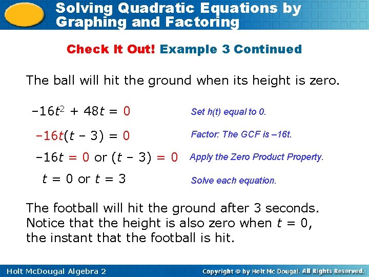 Solving Quadratic Equations by Graphing and Factoring Check It Out! Example 3 Continued The