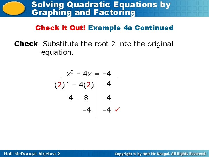 Solving Quadratic Equations by Graphing and Factoring Check It Out! Example 4 a Continued