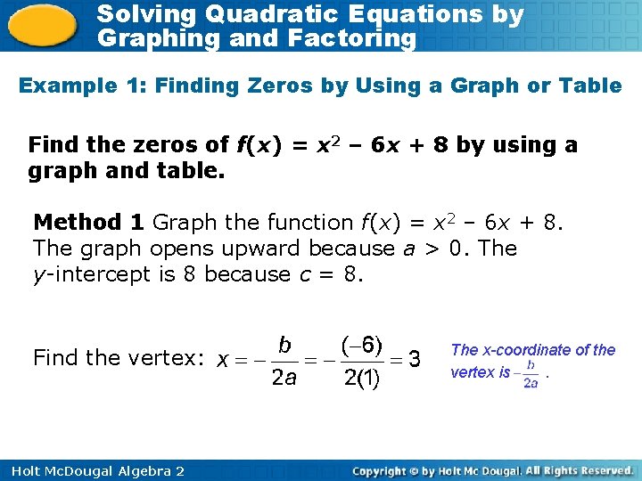 Solving Quadratic Equations by Graphing and Factoring Example 1: Finding Zeros by Using a