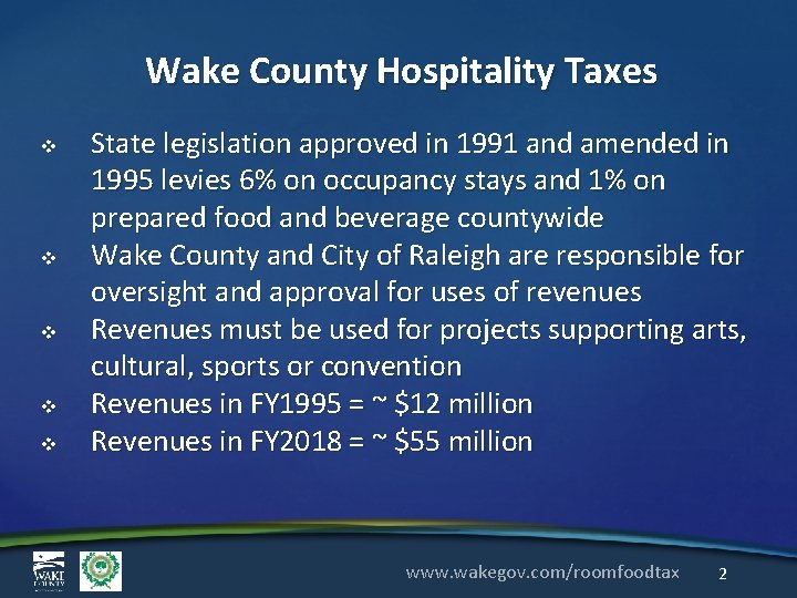 Wake County Hospitality Taxes v v v State legislation approved in 1991 and amended