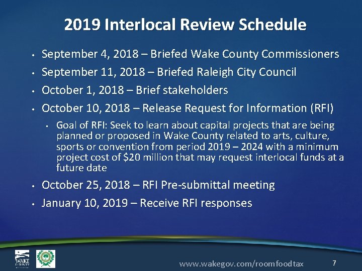 2019 Interlocal Review Schedule • • September 4, 2018 – Briefed Wake County Commissioners