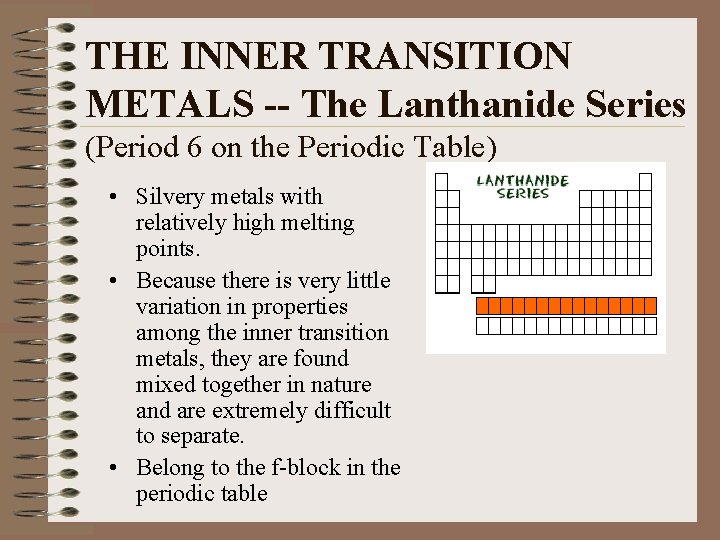 THE INNER TRANSITION METALS -- The Lanthanide Series (Period 6 on the Periodic Table)