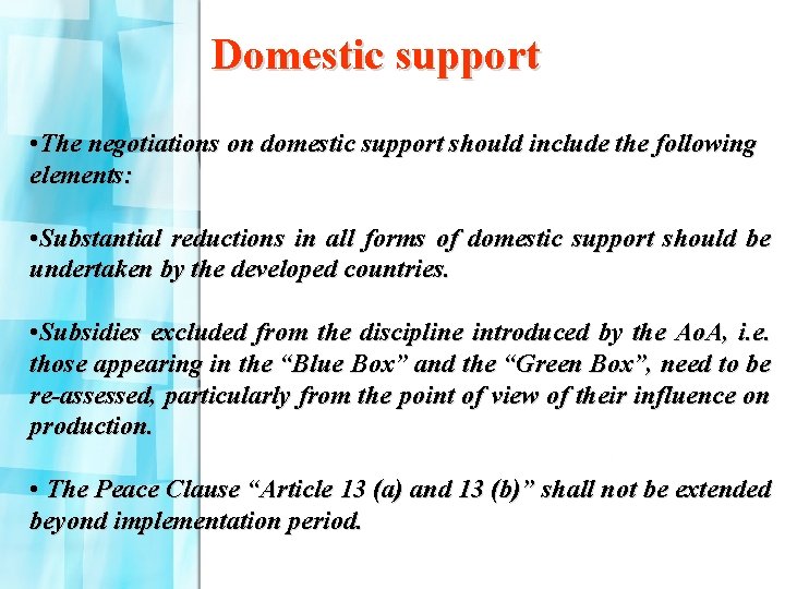 Domestic support • The negotiations on domestic support should include the following elements: •