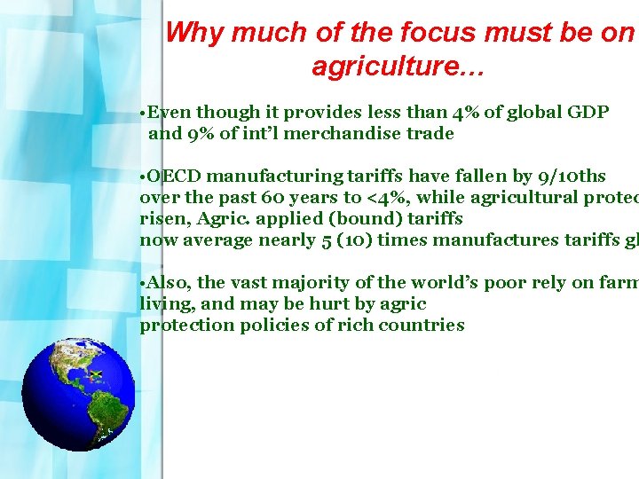 Why much of the focus must be on agriculture… • Even though it provides
