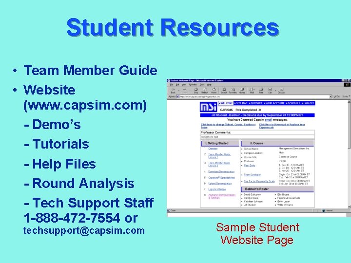 Student Resources • Team Member Guide • Website (www. capsim. com) - Demo’s -