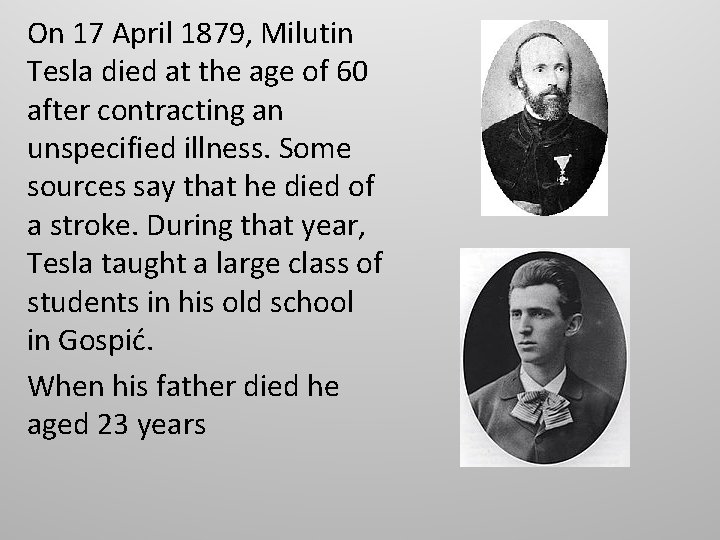 On 17 April 1879, Milutin Tesla died at the age of 60 after contracting