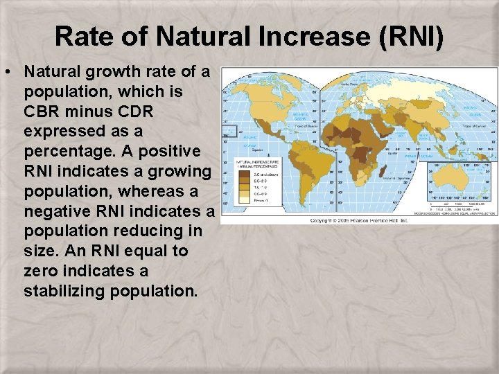 Rate of Natural Increase (RNI) • Natural growth rate of a population, which is