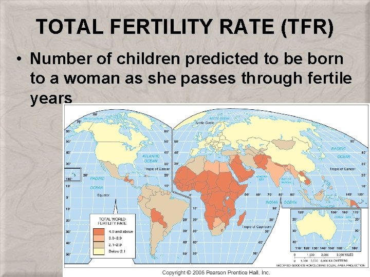 TOTAL FERTILITY RATE (TFR) • Number of children predicted to be born to a