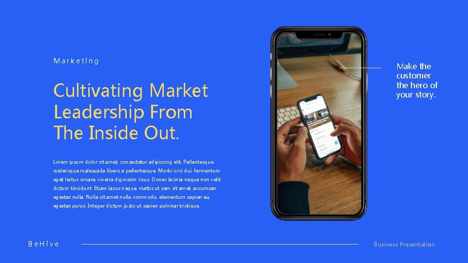 Marketing Cultivating Market Leadership From The Inside Out. Make the customer the hero of