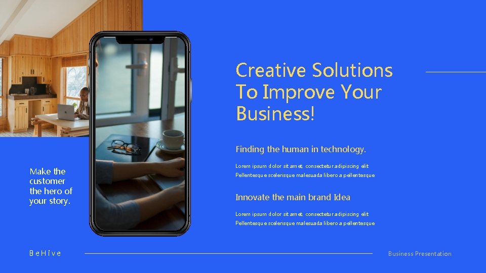 Creative Solutions To Improve Your Business! Finding the human in technology. Make the customer