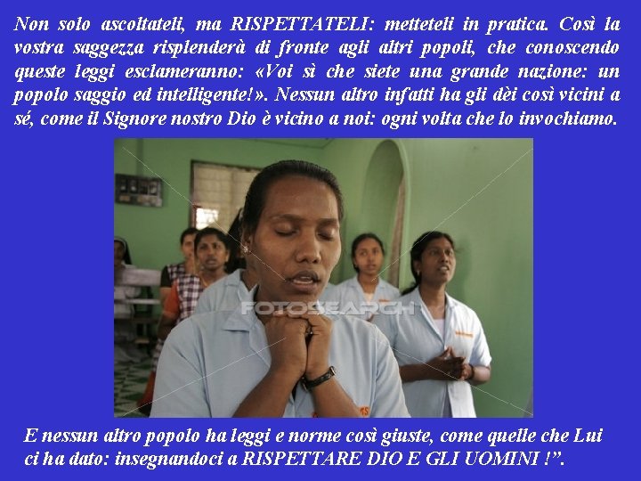 Non solo ascoltateli, ma RISPETTATELI: metteteli in pratica. Così la vostra saggezza risplenderà di