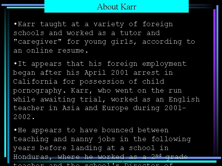 About Karr • Karr taught at a variety of foreign schools and worked as