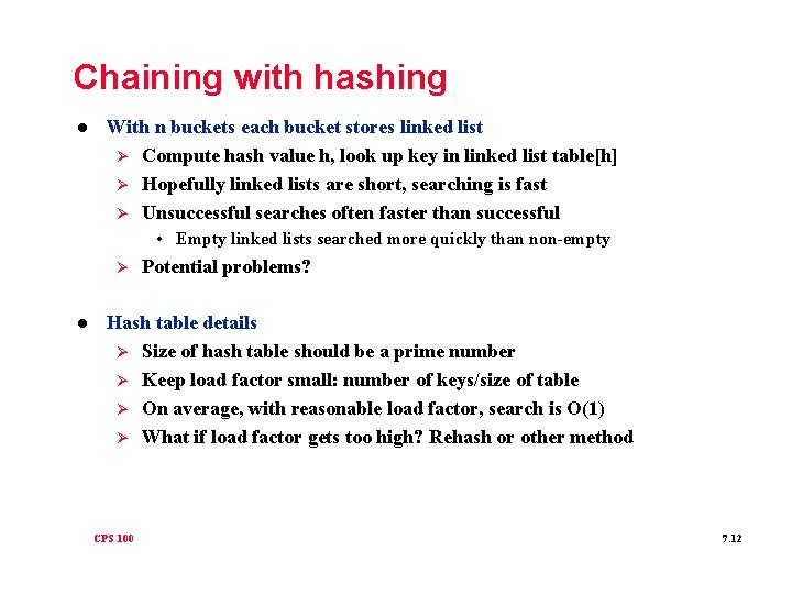 Chaining with hashing l With n buckets each bucket stores linked list Ø Compute