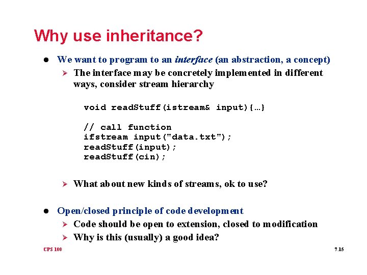 Why use inheritance? l We want to program to an interface (an abstraction, a