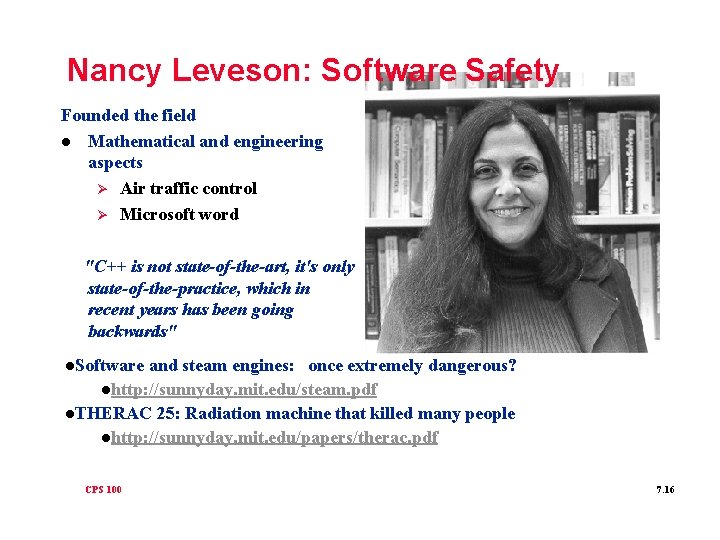 Nancy Leveson: Software Safety Founded the field l Mathematical and engineering aspects Ø Air