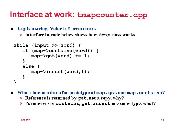 Interface at work: tmapcounter. cpp l Key is a string, Value is # occurrences