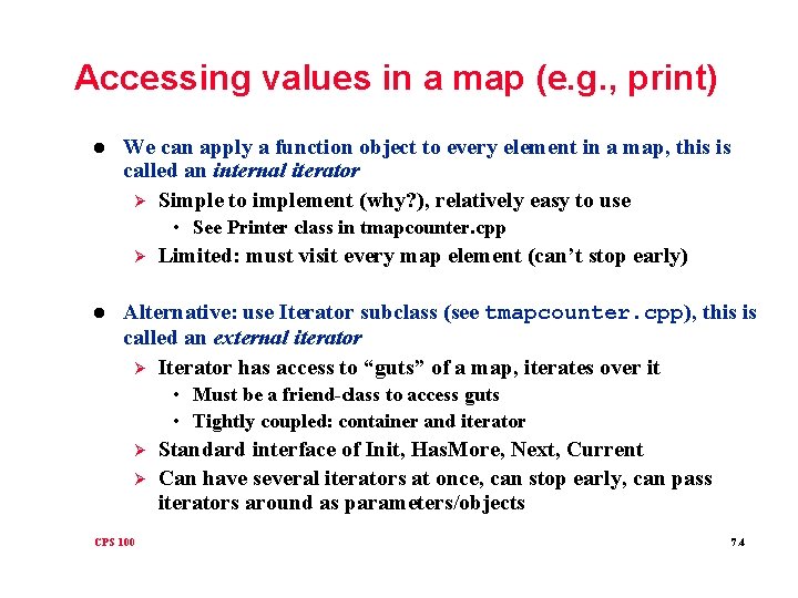 Accessing values in a map (e. g. , print) l We can apply a