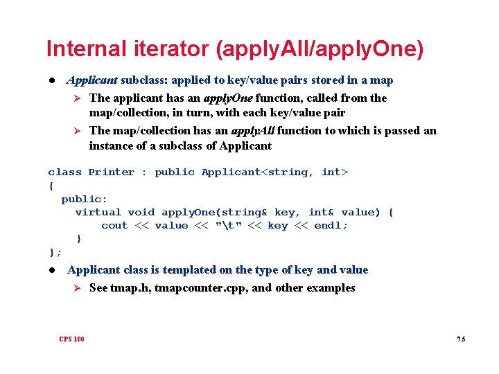 Internal iterator (apply. All/apply. One) l Applicant subclass: applied to key/value pairs stored in