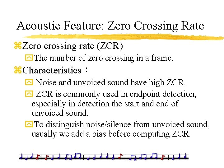 Acoustic Feature: Zero Crossing Rate z. Zero crossing rate (ZCR) y. The number of