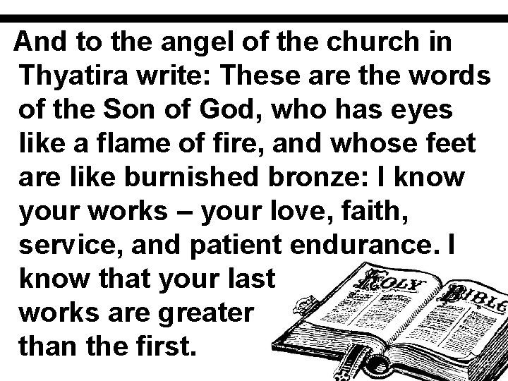 And to the angel of the church in Thyatira write: These are the words