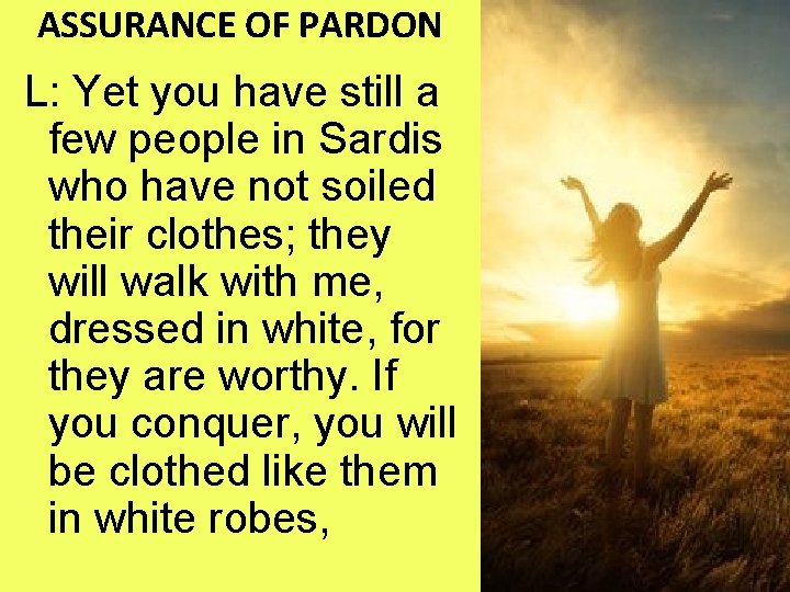 ASSURANCE OF PARDON L: Yet you have still a few people in Sardis who
