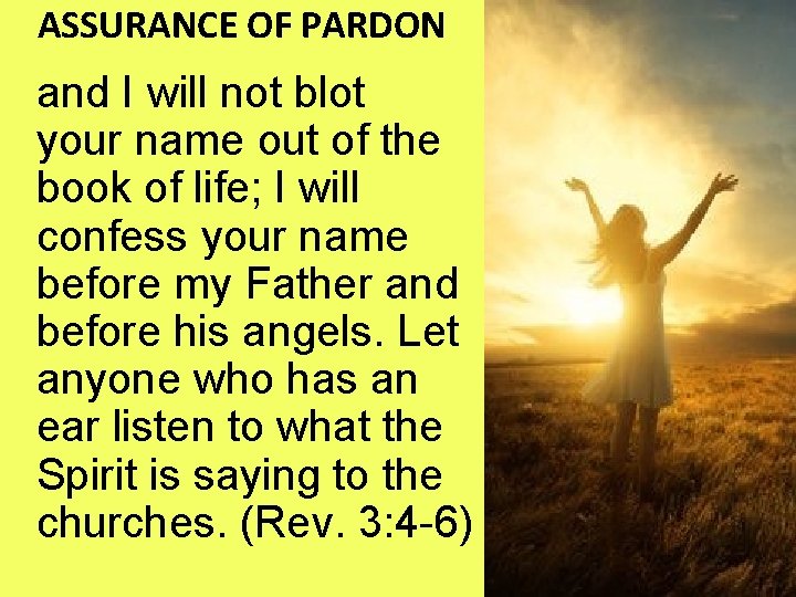 ASSURANCE OF PARDON and I will not blot your name out of the book