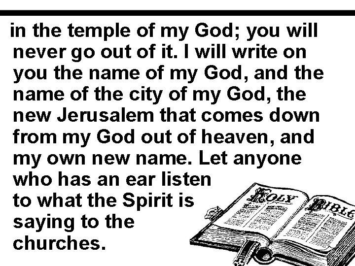 in the temple of my God; you will never go out of it. I