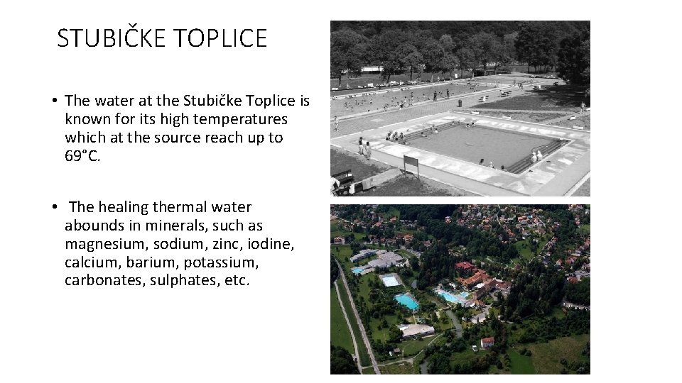 STUBIČKE TOPLICE • The water at the Stubičke Toplice is known for its high