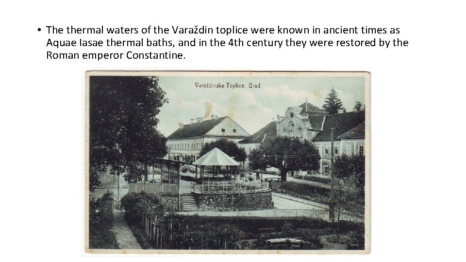  • The thermal waters of the Varaždin toplice were known in ancient times