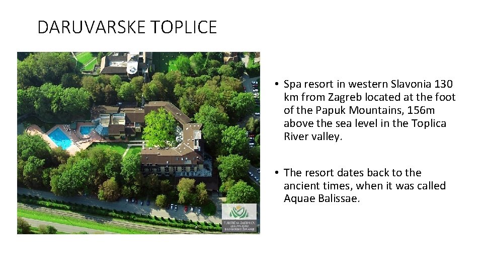 DARUVARSKE TOPLICE • Spa resort in western Slavonia 130 km from Zagreb located at