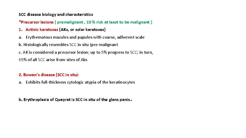 SCC disease biology and characteristics *Precursor lesions ( premalignant , 10 % risk at