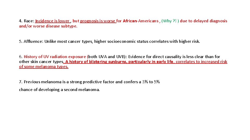 4. Race: Incidence is lower , but prognosis is worse for African-Americans , (Why