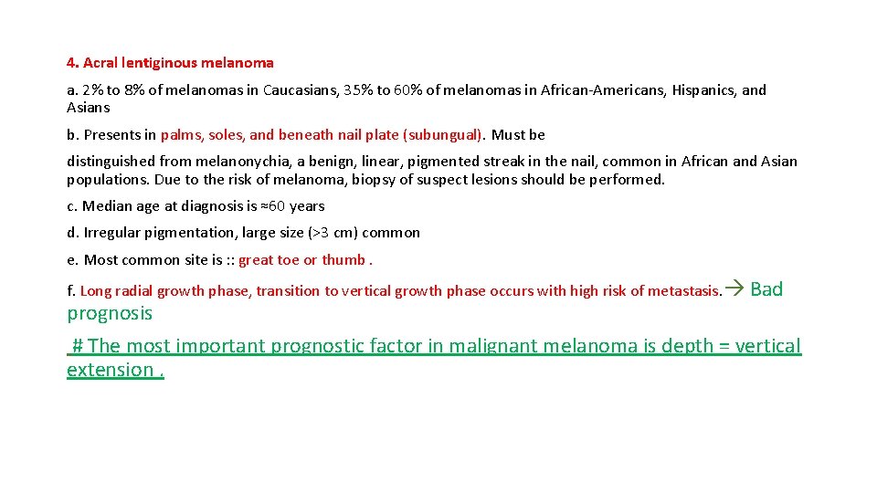 4. Acral lentiginous melanoma a. 2% to 8% of melanomas in Caucasians, 35% to