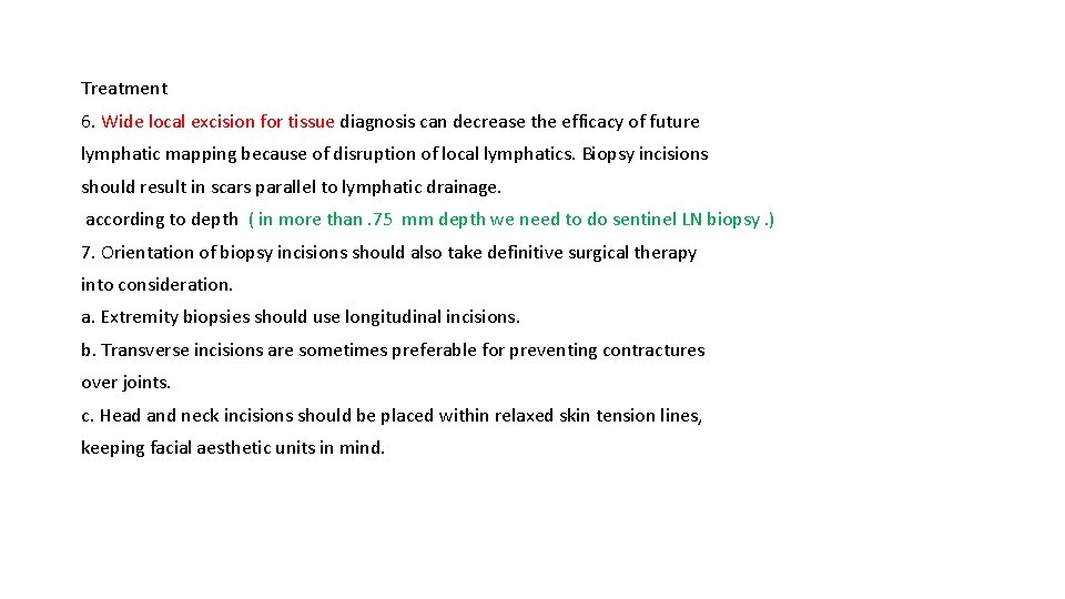 Treatment 6. Wide local excision for tissue diagnosis can decrease the efficacy of future