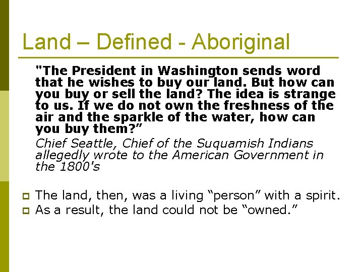 Land – Defined - Aboriginal "The President in Washington sends word that he wishes